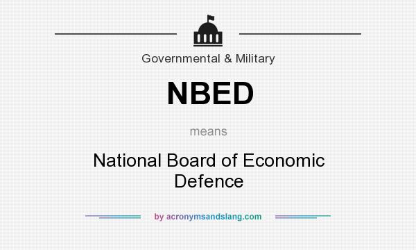 What does NBED mean? It stands for National Board of Economic Defence