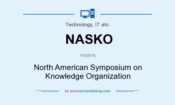What does NASKO mean? It stands for North American Symposium on Knowledge Organization