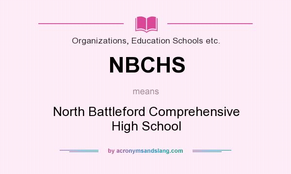 What does NBCHS mean? It stands for North Battleford Comprehensive High School