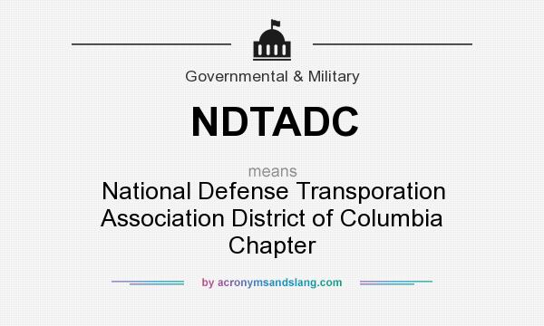What does NDTADC mean? It stands for National Defense Transporation Association District of Columbia Chapter