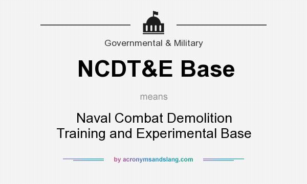 What does NCDT&E Base mean? It stands for Naval Combat Demolition Training and Experimental Base