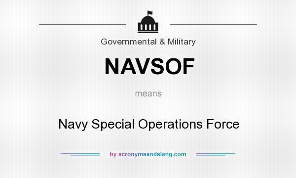 What does NAVSOF mean? It stands for Navy Special Operations Force