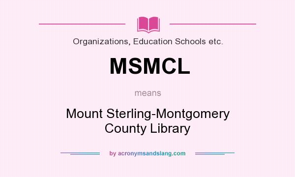 What does MSMCL mean? It stands for Mount Sterling-Montgomery County Library