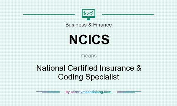 What does NCICS mean? It stands for National Certified Insurance & Coding Specialist