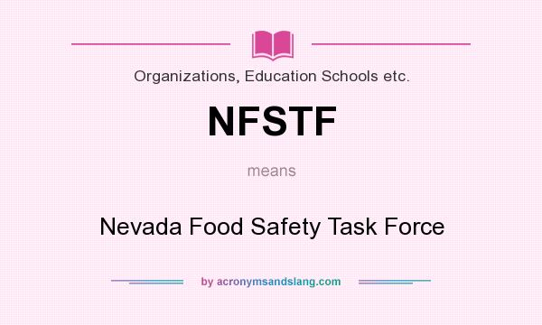 What does NFSTF mean? It stands for Nevada Food Safety Task Force