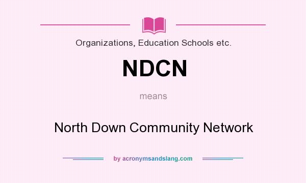 What does NDCN mean? It stands for North Down Community Network