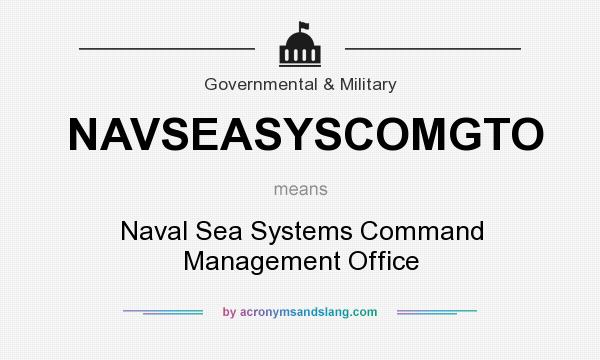 What does NAVSEASYSCOMGTO mean? It stands for Naval Sea Systems Command Management Office