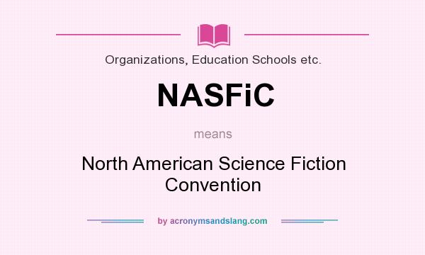 What does NASFiC mean? It stands for North American Science Fiction Convention