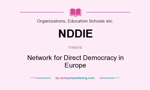 What does NDDIE mean? It stands for Network for Direct Democracy in Europe
