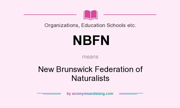 What does NBFN mean? It stands for New Brunswick Federation of Naturalists