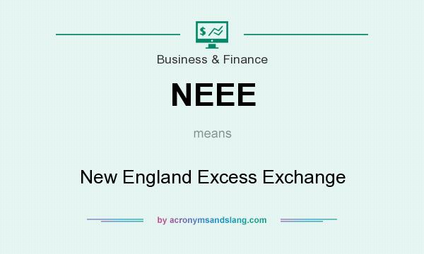 What does NEEE mean? It stands for New England Excess Exchange