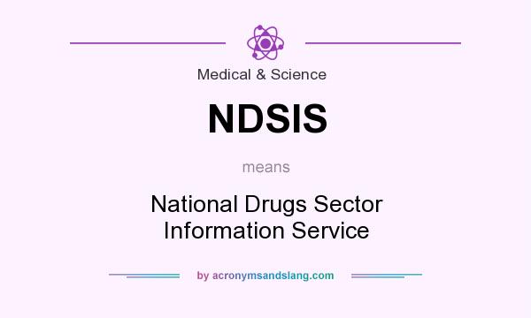What does NDSIS mean? It stands for National Drugs Sector Information Service