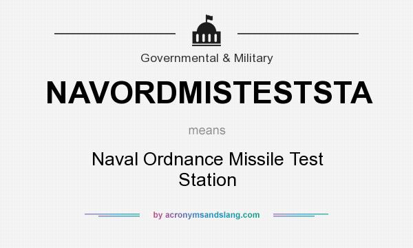 What does NAVORDMISTESTSTA mean? It stands for Naval Ordnance Missile Test Station