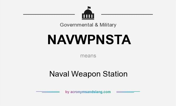 What does NAVWPNSTA mean? It stands for Naval Weapon Station