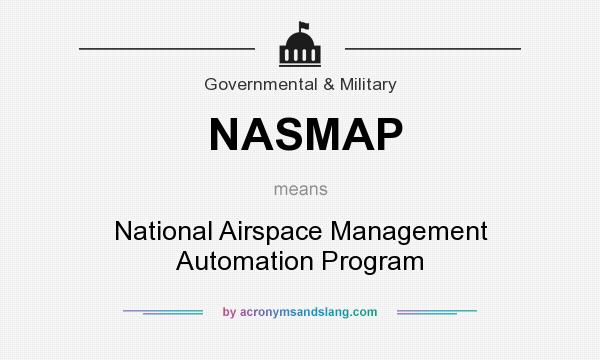 What does NASMAP mean? It stands for National Airspace Management Automation Program