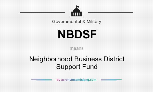 What does NBDSF mean? It stands for Neighborhood Business District Support Fund