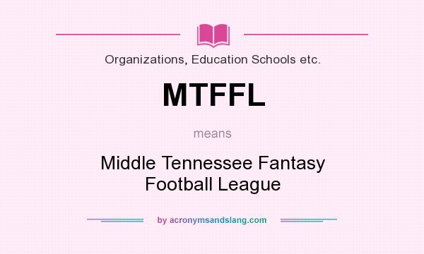 What does MTFFL mean? It stands for Middle Tennessee Fantasy Football League