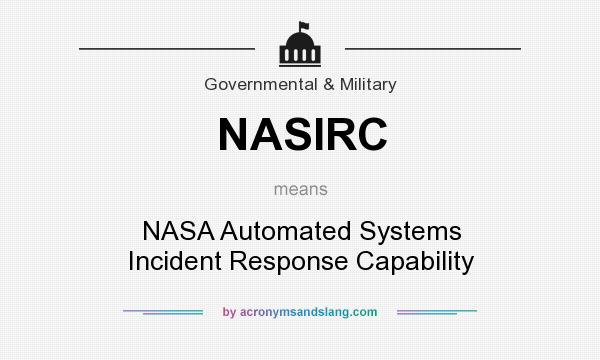 What does NASIRC mean? It stands for NASA Automated Systems Incident Response Capability