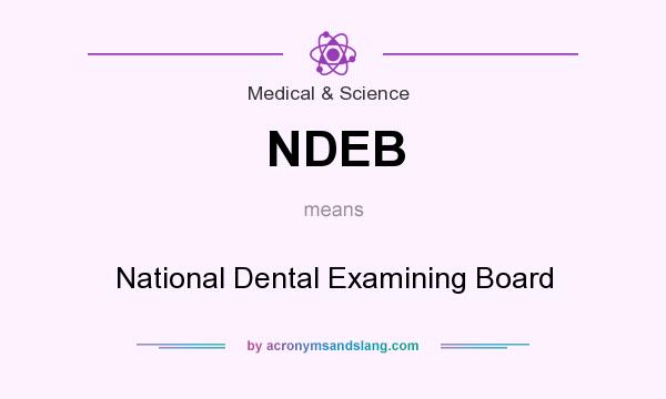 What does NDEB mean? It stands for National Dental Examining Board