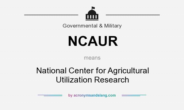 What does NCAUR mean? It stands for National Center for Agricultural Utilization Research