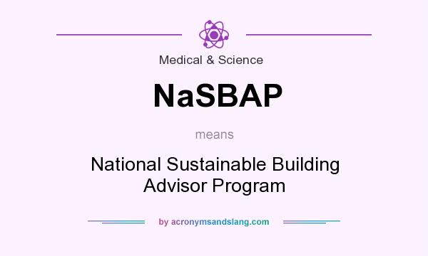 What does NaSBAP mean? It stands for National Sustainable Building Advisor Program