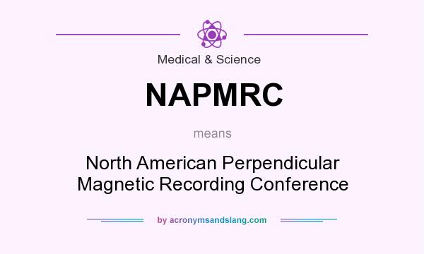 What does NAPMRC mean? It stands for North American Perpendicular Magnetic Recording Conference
