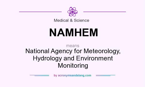 What does NAMHEM mean? It stands for National Agency for Meteorology, Hydrology and Environment Monitoring