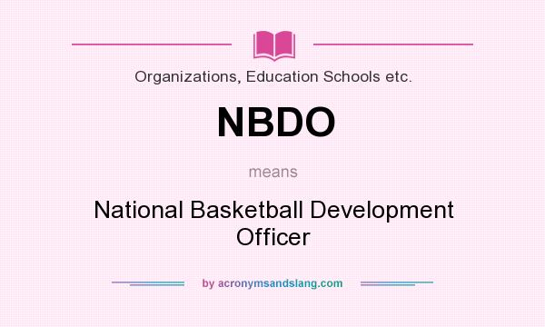 What does NBDO mean? It stands for National Basketball Development Officer