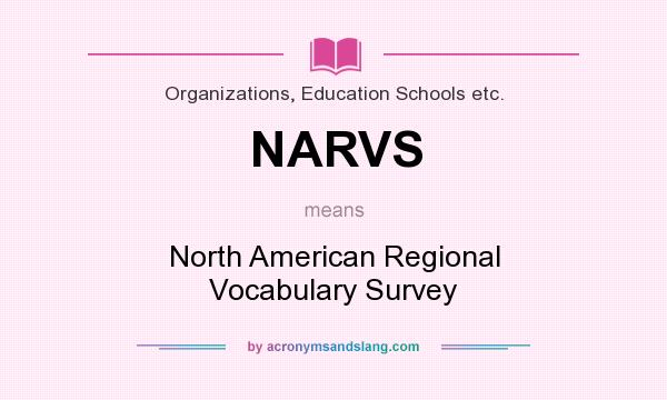 What does NARVS mean? It stands for North American Regional Vocabulary Survey
