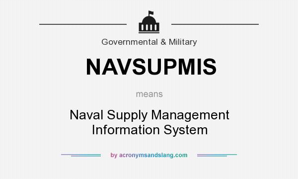 What does NAVSUPMIS mean? It stands for Naval Supply Management Information System