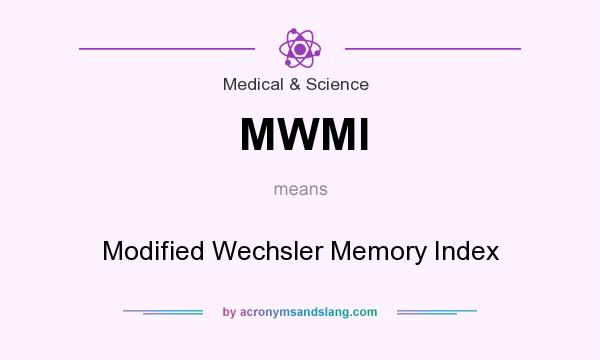 What does MWMI mean? It stands for Modified Wechsler Memory Index