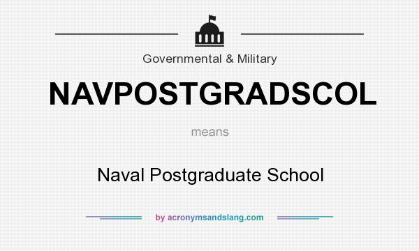 What does NAVPOSTGRADSCOL mean? It stands for Naval Postgraduate School