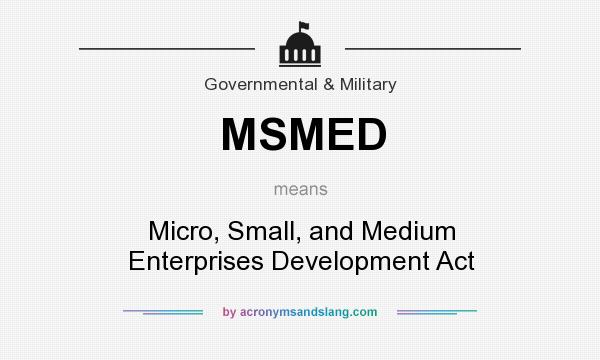 What does MSMED mean? It stands for Micro, Small, and Medium Enterprises Development Act