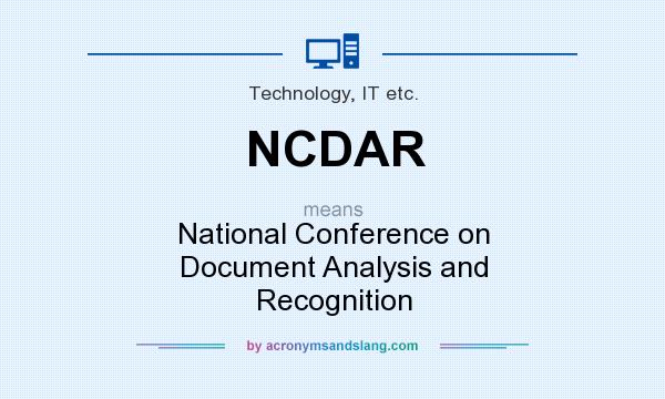 What does NCDAR mean? It stands for National Conference on Document Analysis and Recognition