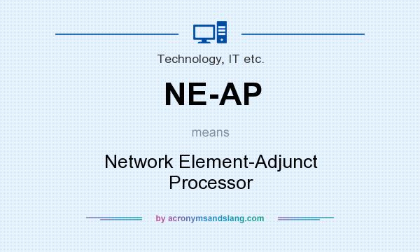 What does NE-AP mean? It stands for Network Element-Adjunct Processor