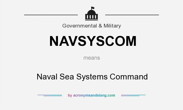 What does NAVSYSCOM mean? It stands for Naval Sea Systems Command