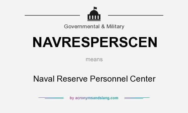 What does NAVRESPERSCEN mean? It stands for Naval Reserve Personnel Center