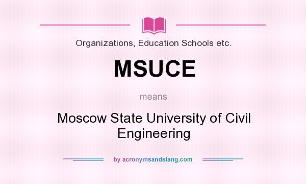 What does MSUCE mean? It stands for Moscow State University of Civil Engineering