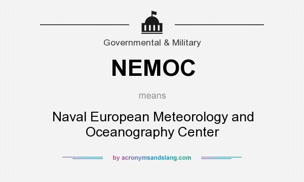 What does NEMOC mean? It stands for Naval European Meteorology and Oceanography Center