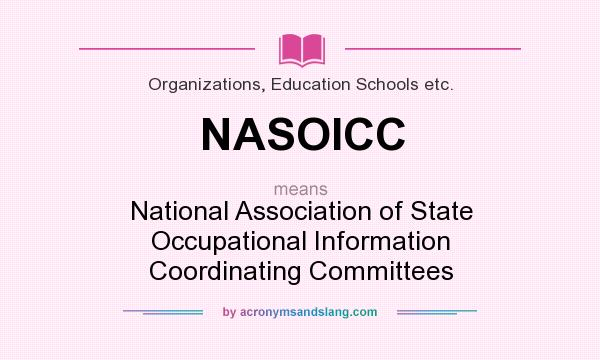 What does NASOICC mean? It stands for National Association of State Occupational Information Coordinating Committees
