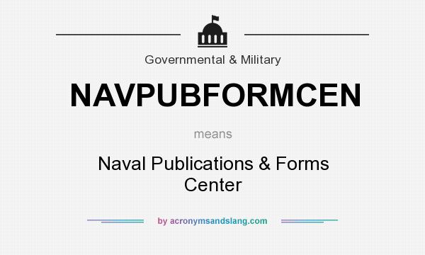 What does NAVPUBFORMCEN mean? It stands for Naval Publications & Forms Center
