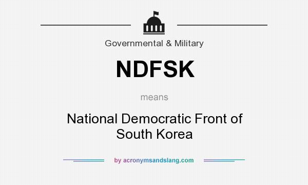 What does NDFSK mean? It stands for National Democratic Front of South Korea