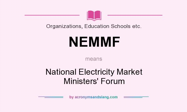 What does NEMMF mean? It stands for National Electricity Market Ministers` Forum