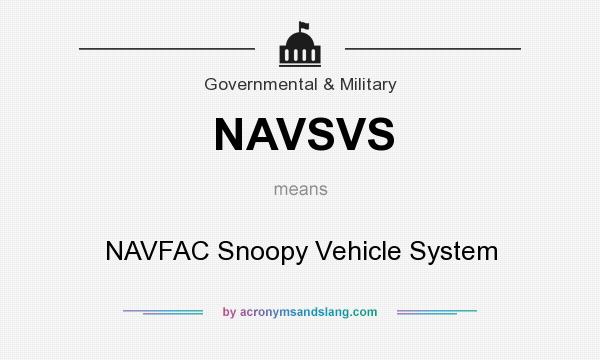 What does NAVSVS mean? It stands for NAVFAC Snoopy Vehicle System