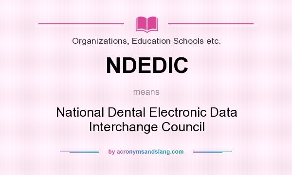 What does NDEDIC mean? It stands for National Dental Electronic Data Interchange Council