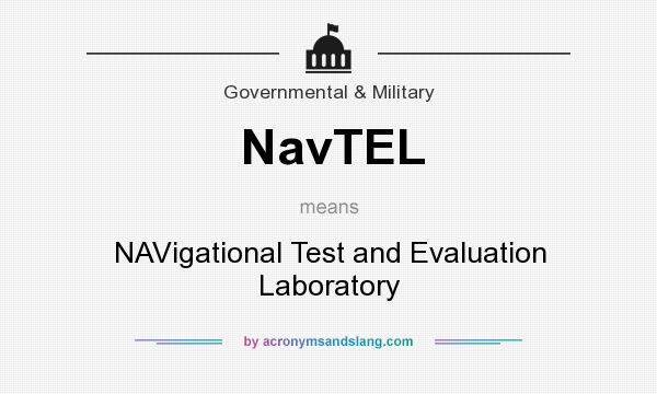What does NavTEL mean? It stands for NAVigational Test and Evaluation Laboratory