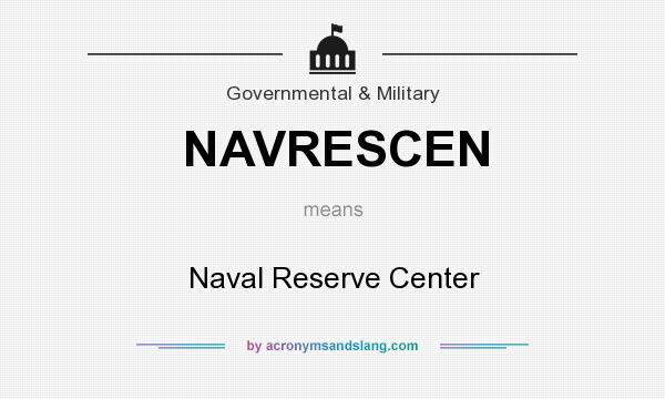 What does NAVRESCEN mean? It stands for Naval Reserve Center