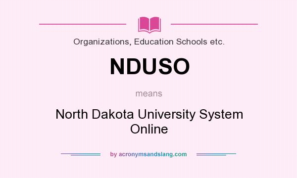 What does NDUSO mean? It stands for North Dakota University System Online