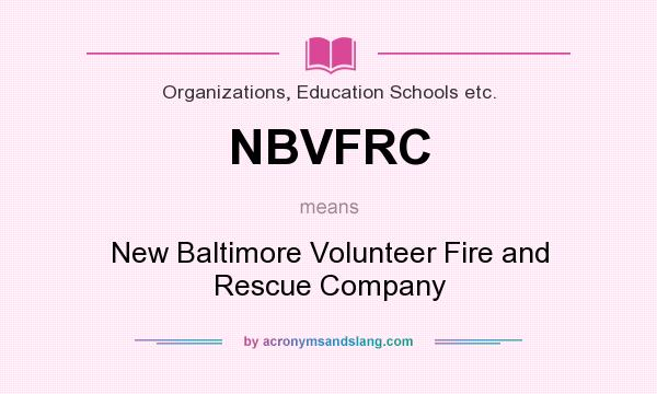 What does NBVFRC mean? It stands for New Baltimore Volunteer Fire and Rescue Company