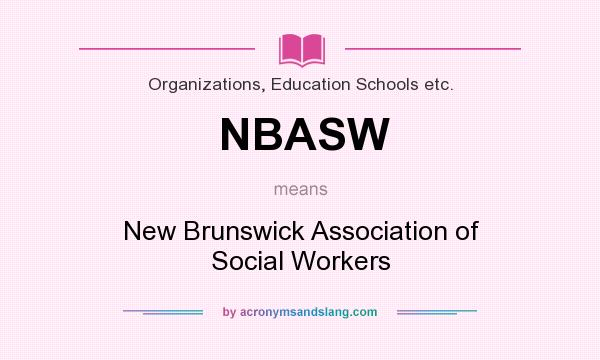 What does NBASW mean? It stands for New Brunswick Association of Social Workers